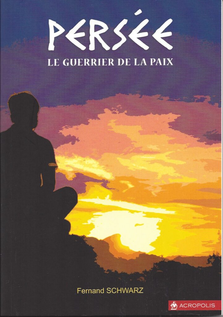 Le guerrier de la Paix, Fernand Schwarz, Éditions Acropolis, 2016